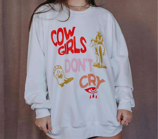 Cowgirls Don't Cry Sweatshirt